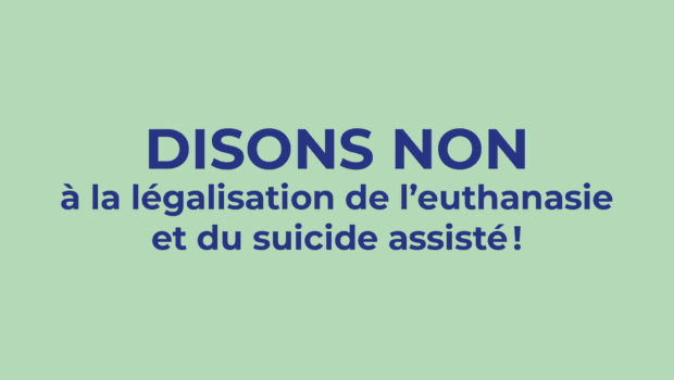 Disons Non à l'euthanasie