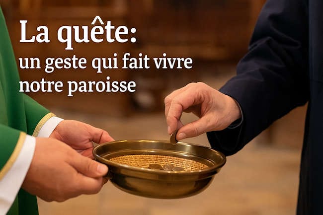 La quête : un geste qui fait vivre notre paroisse
