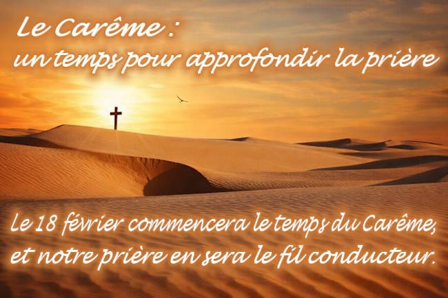 Le Carême : un temps pour approfondir la prière