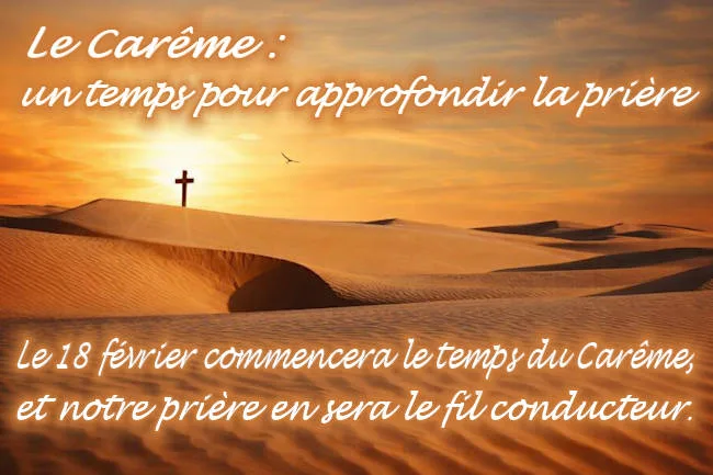 Le Carême : un temps pour approfondir la prière
